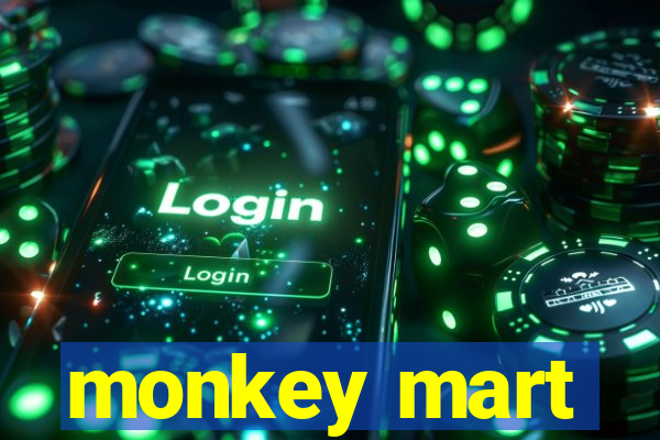 monkey mart